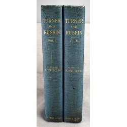 Turner & Ruskin: An Exposition of the Work of Turner from the Writings of Ruskin: Ninety-Two Illustrations: In Two Volumes